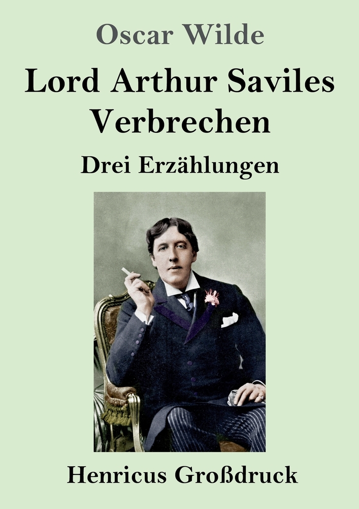 Lord Arthur Saviles Verbrechen (Großdruck): Drei Erzählungen cover