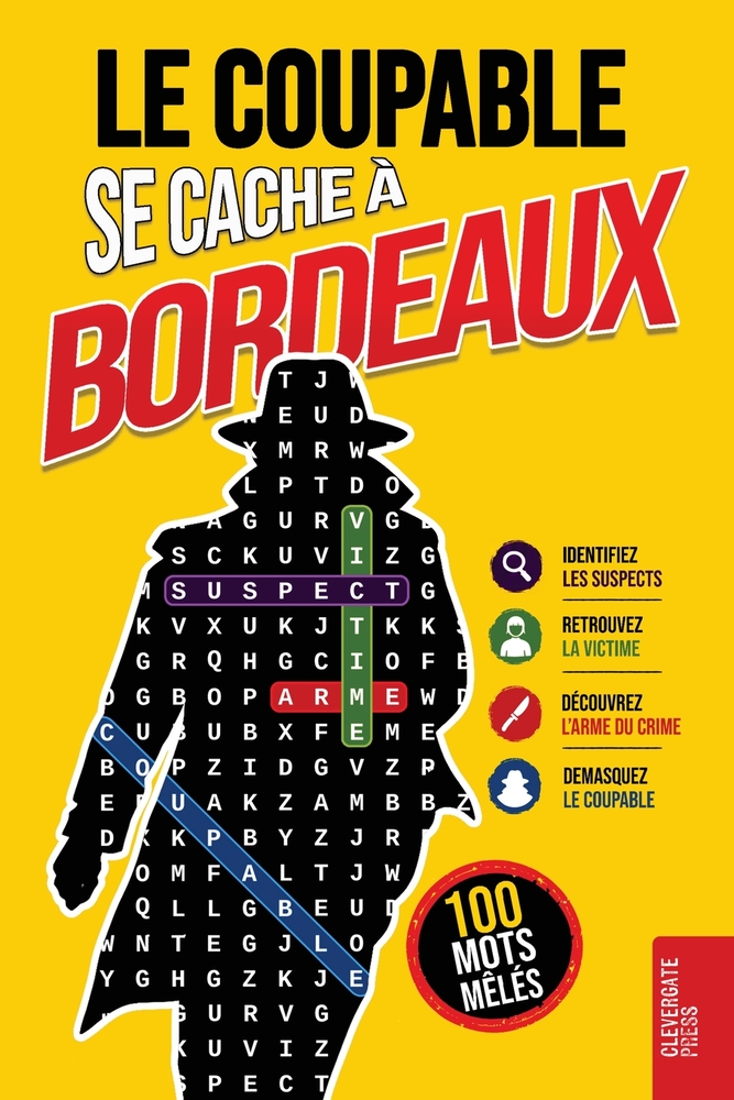 Le Coupable se cache à Bordeaux: Livre de mots mêlés pour adultes 100 énigmes policières à résoudre en 5 étapes Polar, ... cover