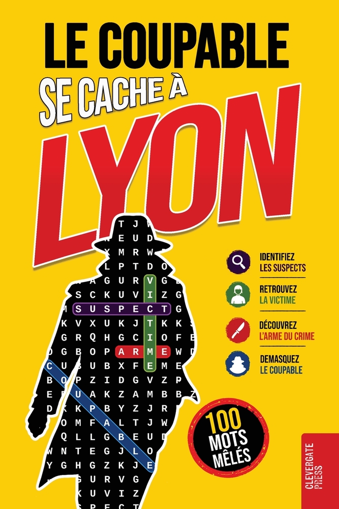 Le Coupable se cache à Lyon: Livre de mots mêlés pour adultes 100 énigmes policières à résoudre en 5 étapes Polar, ... cover