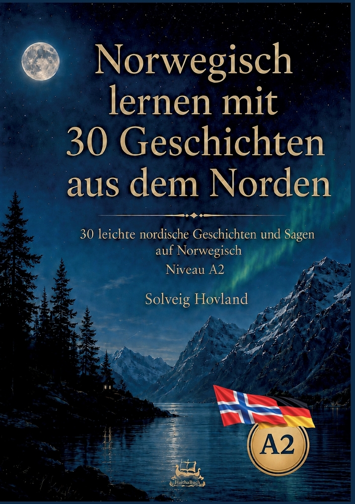 Norwegisch lernen mit 30 Geschichten aus dem Norden: 30 leichte nordische Geschichten und Sagen auf Norwegisch Niveau A2 cover