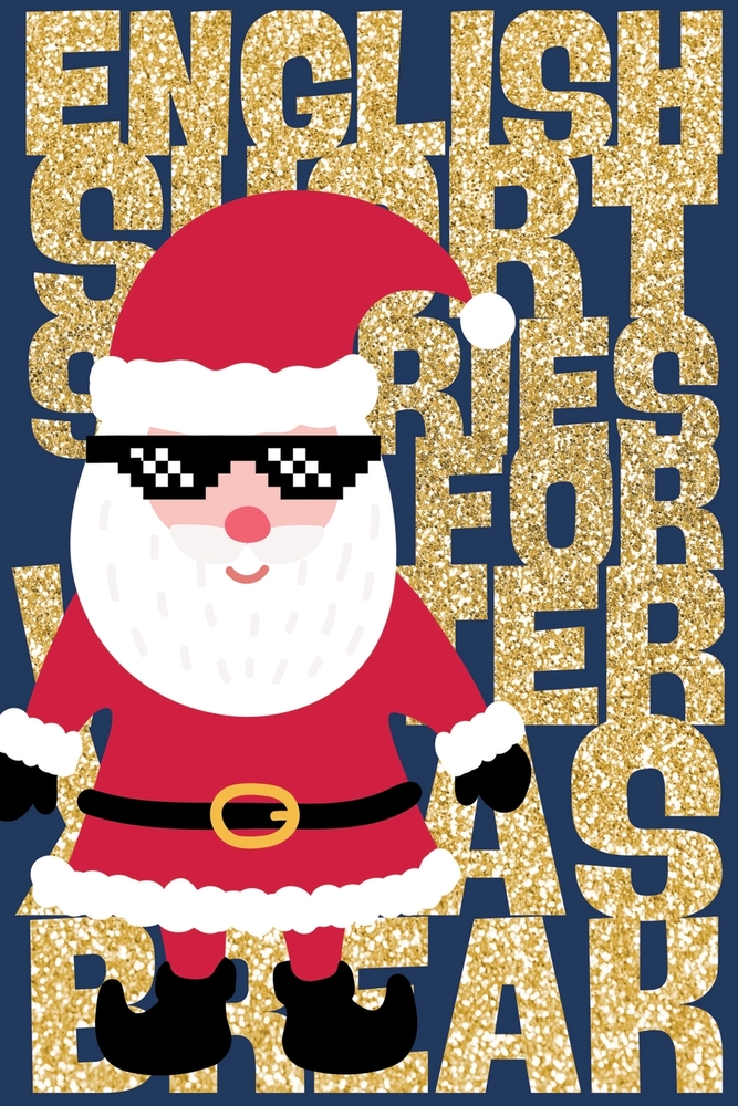 24 englische Kurzgeschichten zu Weihnachten: Ein Adventskalender zum Englischlernen für die 6. und 7. Klasse - leichtes Englisch auf A1-Niveau mit Wor cover