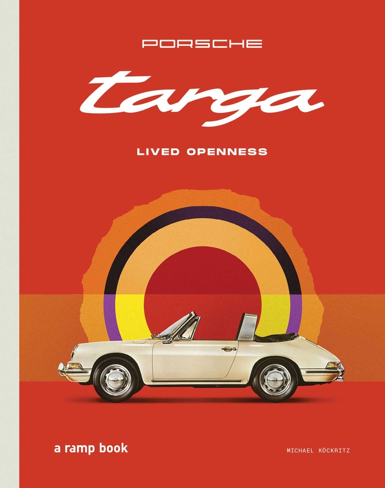 Porsche Targa: Lived Openness cover