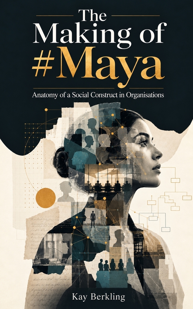 The Making of #Maya: Anatomy of a Social Construct in Organisations cover