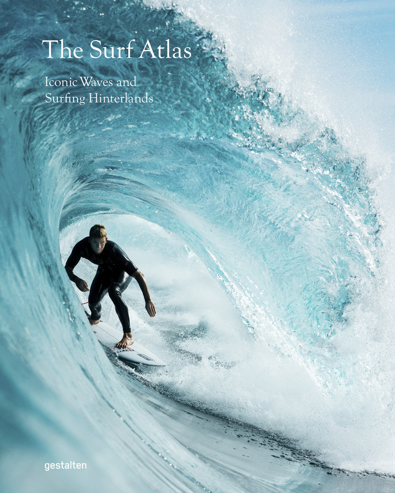 The Surf Atlas: Iconic Waves and Surfing Hinterlands Around the World cover