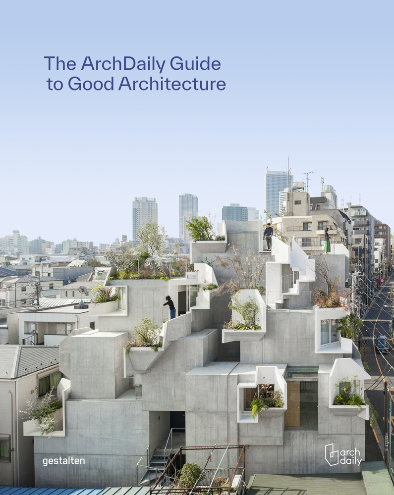The Archdaily Guide to Good Architecture cover