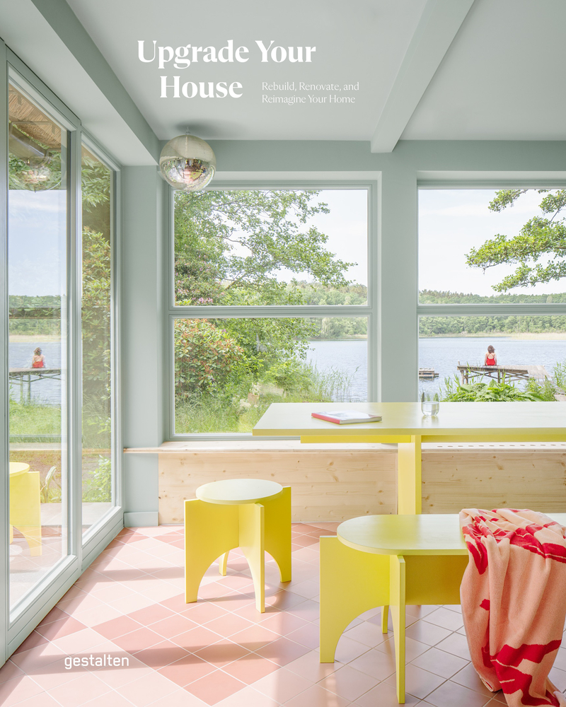 Upgrade Your House: Rebuild, Renovate, and Reimagine Your Home cover