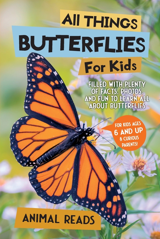 All Things Butterflies For Kids: Filled With Plenty of Facts, Photos, and Fun to Learn all About Butterflies cover