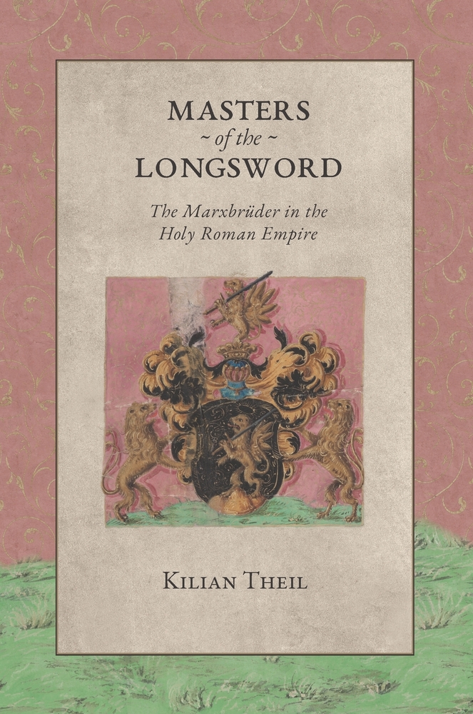 Masters of the Longsword: The Marxbrüder in the Holy Roman Empire cover