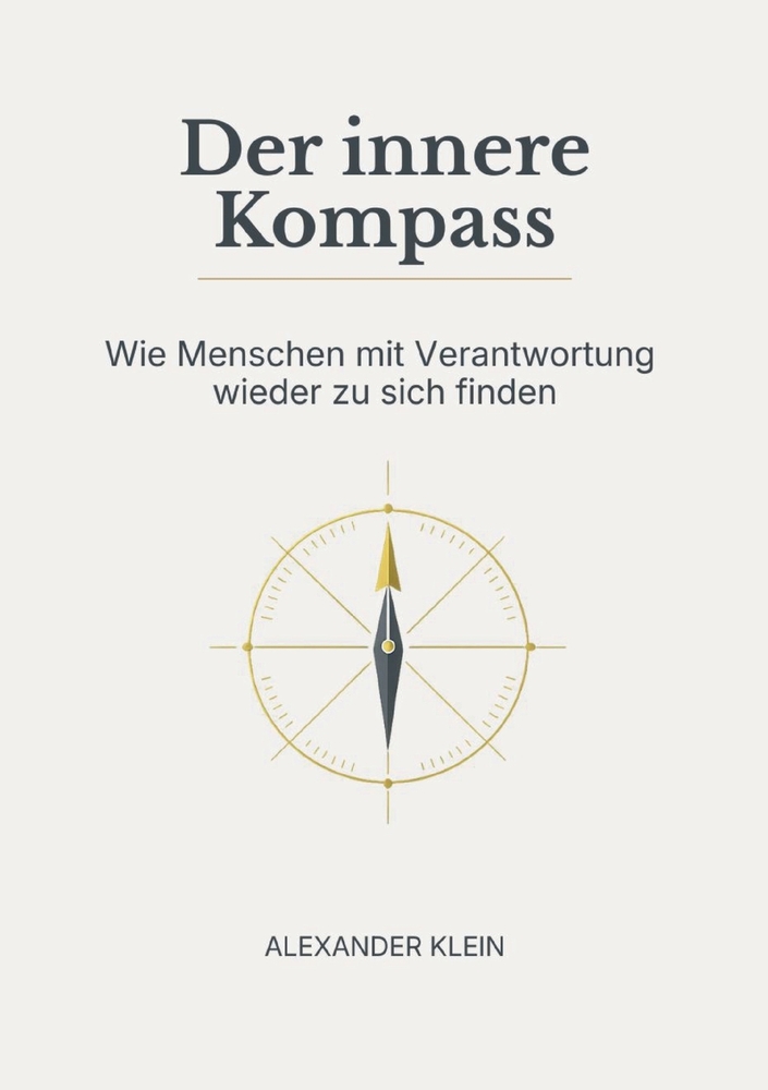 Der innere Kompass: Wie Menschen mit Verantwortung wieder zu sich finden. cover