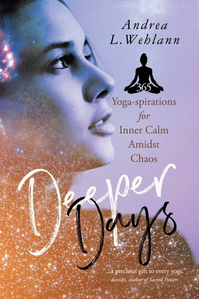 Deeper Days: 365 Yoga-spirations for Inner Calm Amidst Chaos cover