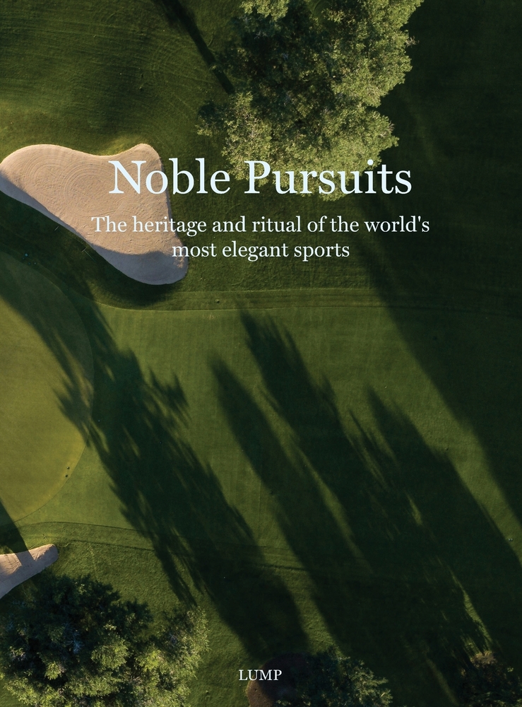 Noble Pursuits: The heritage and ritual of the world's most elegant sports cover