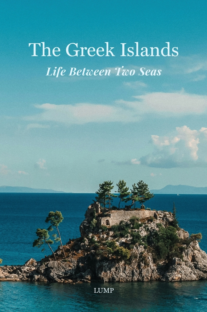 The Greek Islands: Life Between Two Seas cover