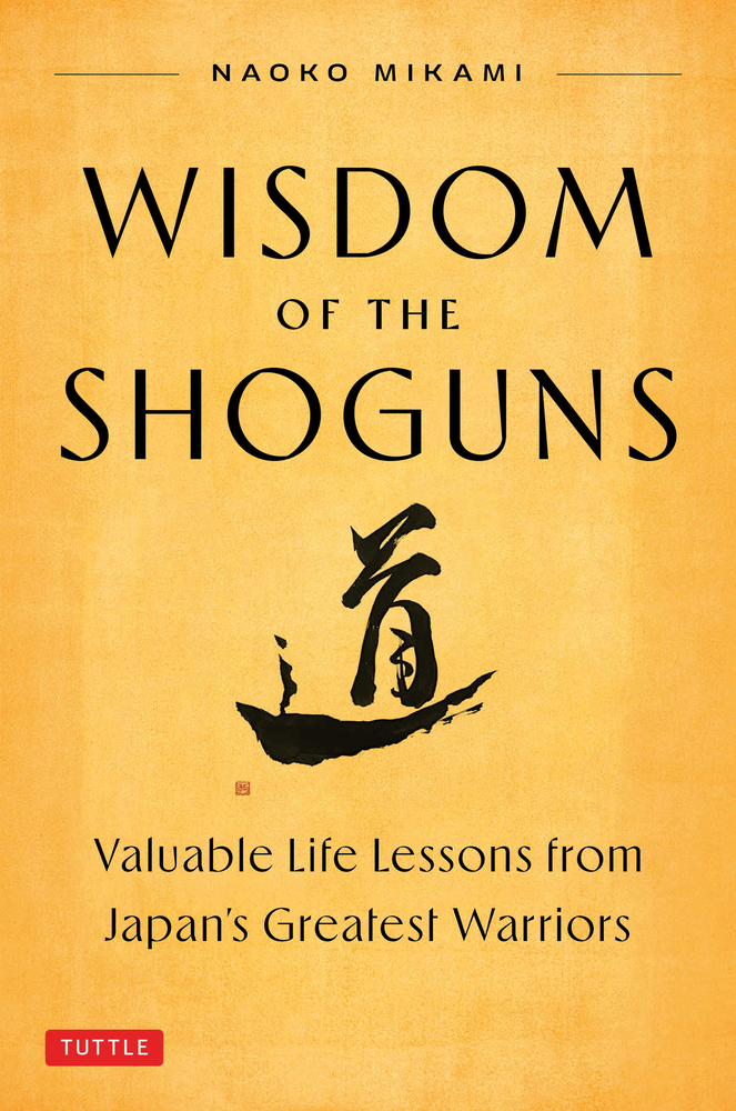 Wisdom of the Shoguns: Valuable Life Lessons from Japan's Greatest Warriors cover