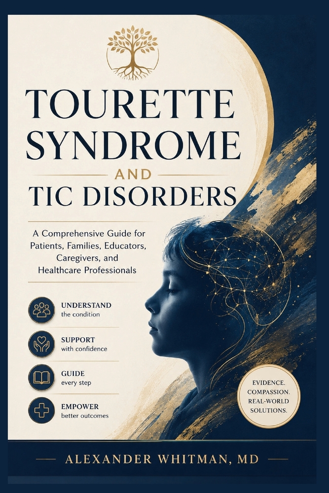 Tourette Syndrome and Tic Disorders: A Comprehensive Guide for Patients, Families, Educators, Caregivers, and Healthcare Professionals cover