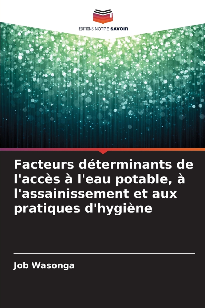 Facteurs déterminants de l'accès à l'eau potable, à l'assainissement et aux pratiques d'hygiène cover