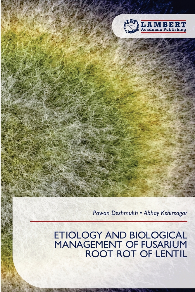 Etiology and Biological Management of Fusarium Root Rot of Lentil cover