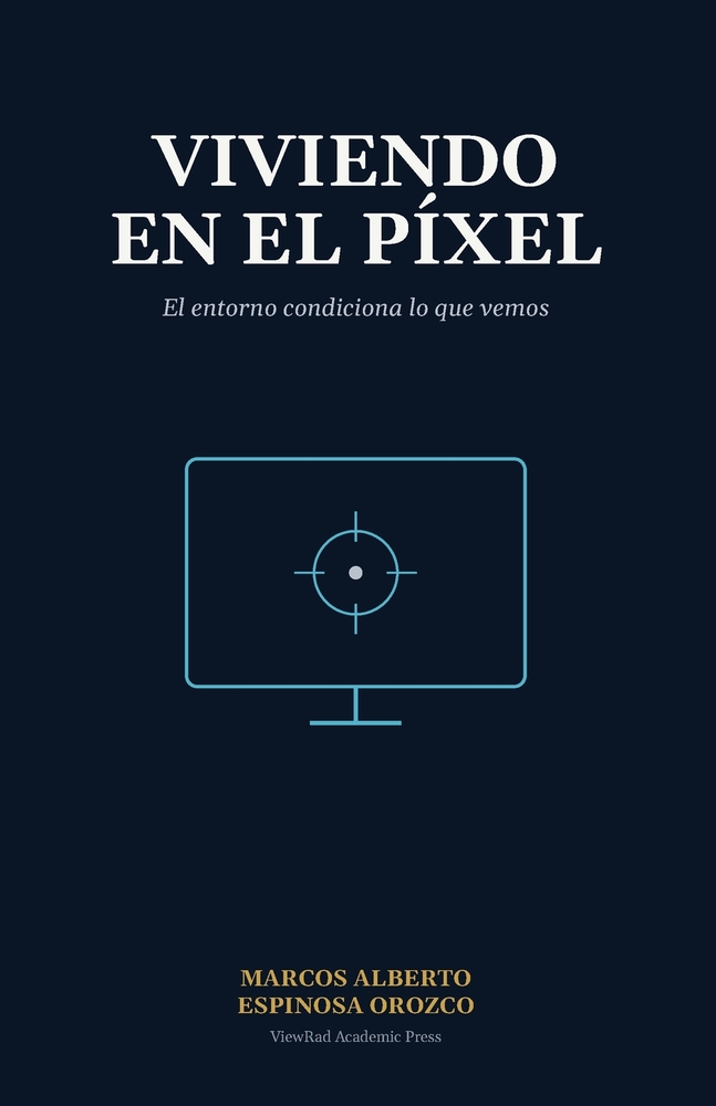 Viviendo en el Pixel: El entorno condiciona lo que vemos cover