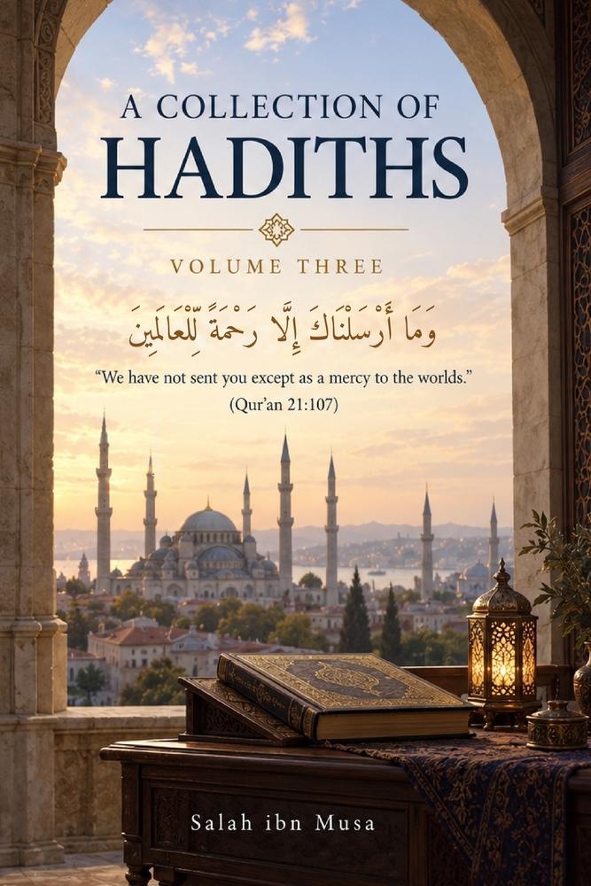 Selected Hadiths - Volume Three: English Translation with Brief Explanations and Practical Guidance cover