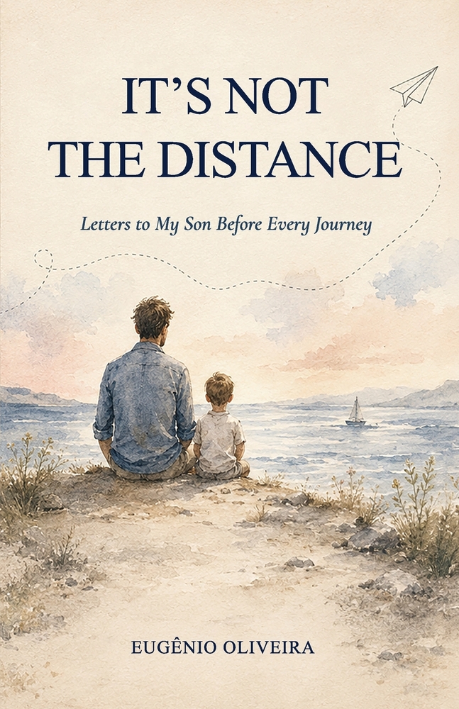 It's Not the Distance: Letters to My Son Before Every Journey cover