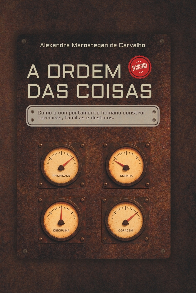 A Ordem Das Coisas: Como o comportamento humano constrói carreiras, famílias e destinos cover