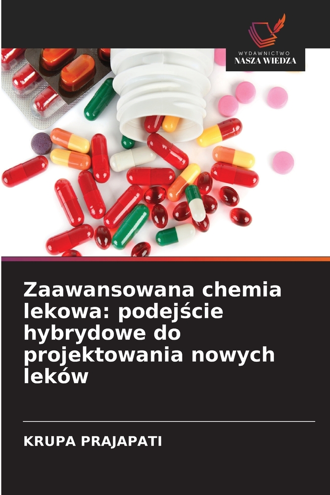 Zaawansowana chemia lekowa: podejście hybrydowe do projektowania nowych leków cover