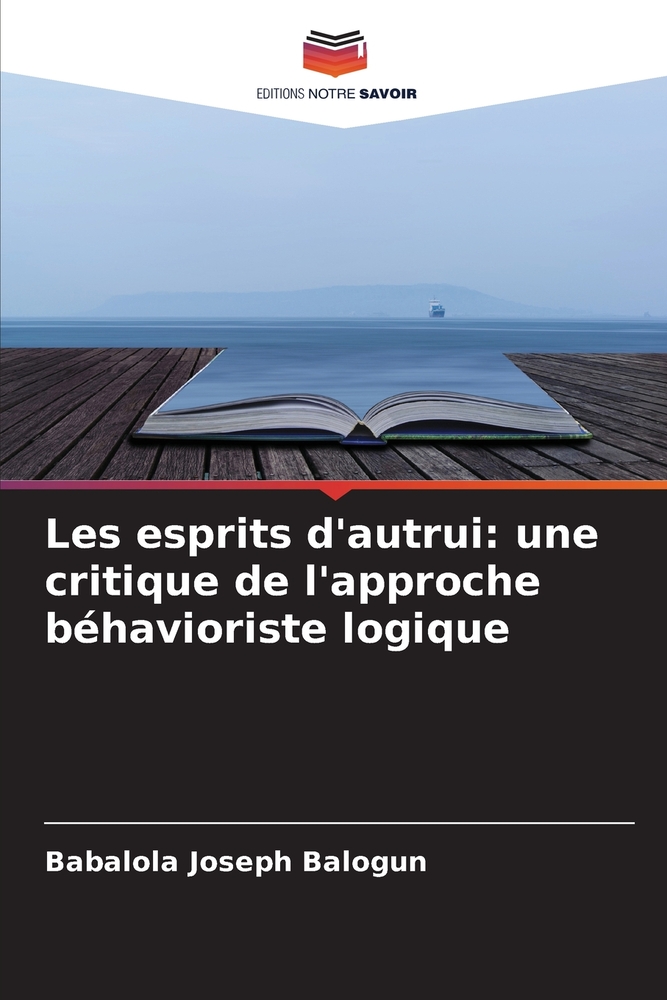 Les esprits d'autrui: une critique de l'approche béhavioriste logique cover