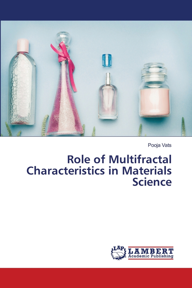 Role of Multifractal Characteristics in Materials Science cover