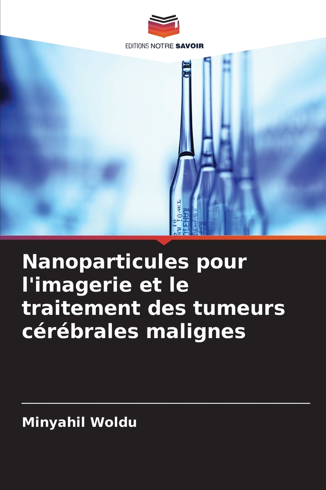 Nanoparticules pour l'imagerie et le traitement des tumeurs cérébrales malignes cover