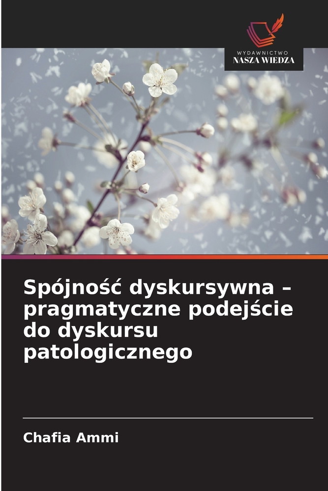 Spójnośc dyskursywna - pragmatyczne podejście do dyskursu patologicznego cover
