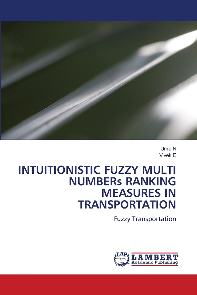 INTUITIONISTIC FUZZY MULTI NUMBERs RANKING MEASURES IN TRANSPORTATION cover