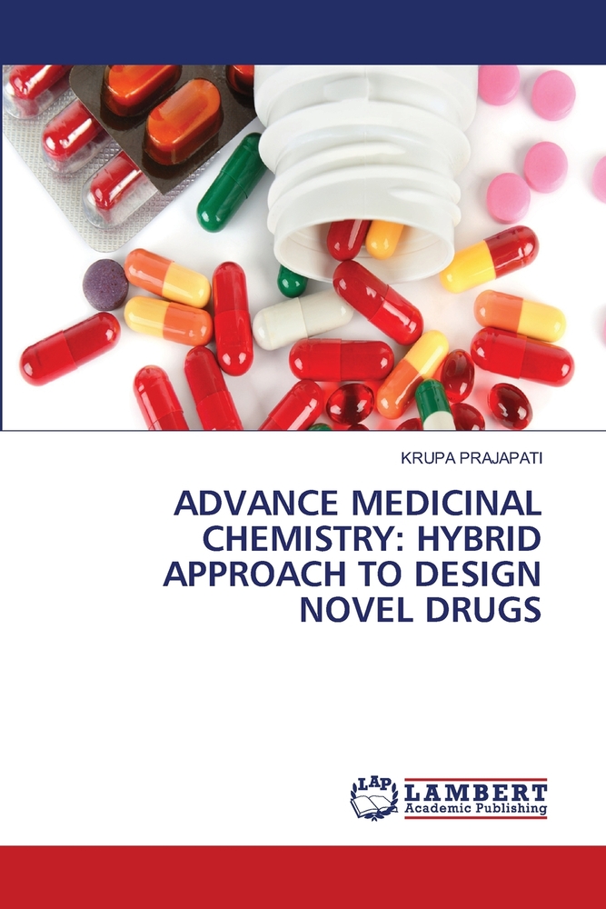 Advance Medicinal Chemistry: Hybrid Approach to Design Novel Drugs cover