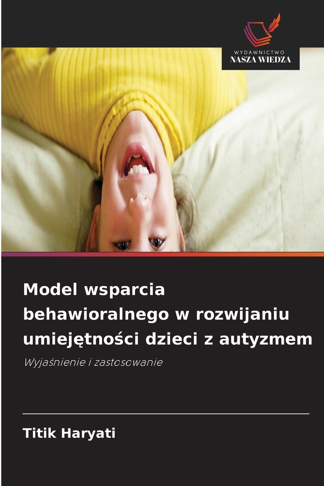 Model wsparcia behawioralnego w rozwijaniu umiejętności dzieci z autyzmem cover