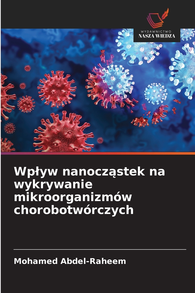 Wplyw nanocząstek na wykrywanie mikroorganizmów chorobotwórczych cover