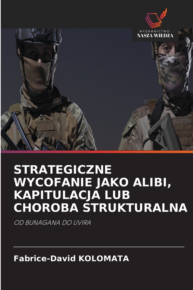 Strategiczne Wycofanie Jako Alibi, Kapitulacja Lub Choroba Strukturalna cover
