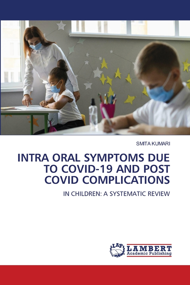 Intra Oral Symptoms Due to Covid-19 and Post Covid Complications cover
