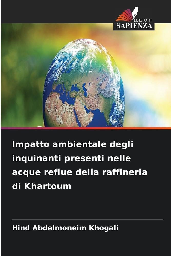 Impatto ambientale degli inquinanti presenti nelle acque reflue della raffineria di Khartoum cover