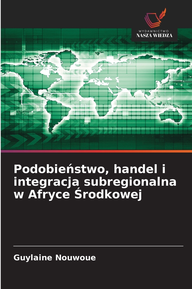 Podobieństwo, handel i integracja subregionalna w Afryce Środkowej cover