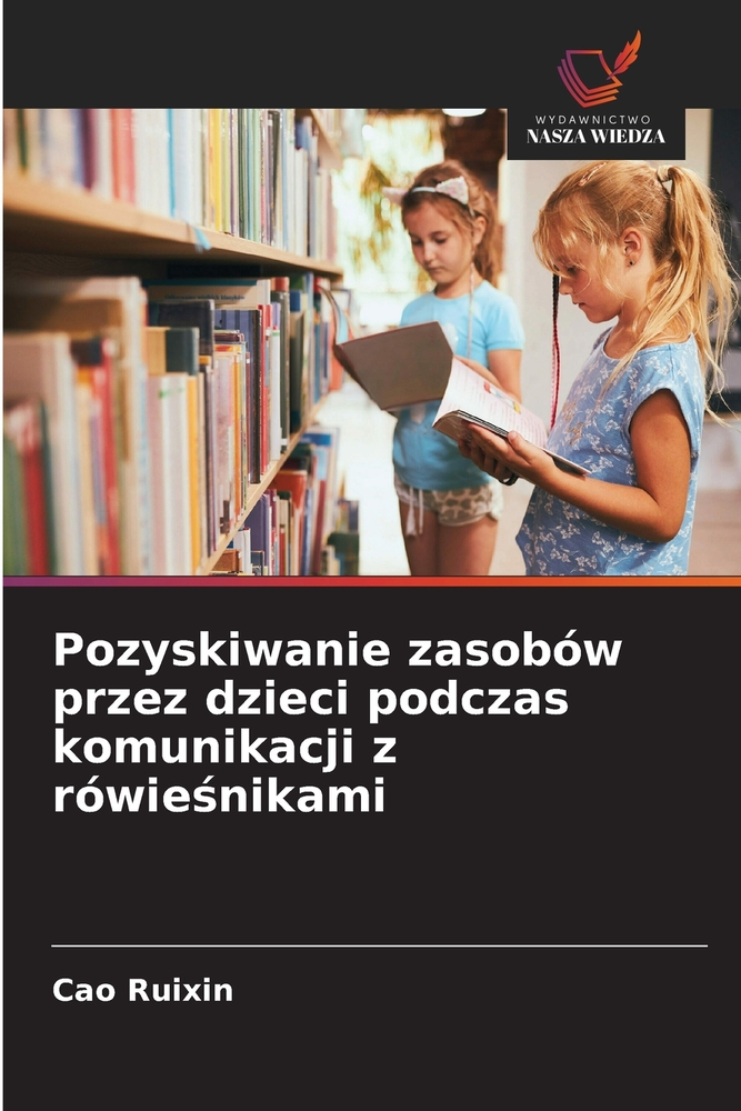 Pozyskiwanie zasobów przez dzieci podczas komunikacji z rówieśnikami cover