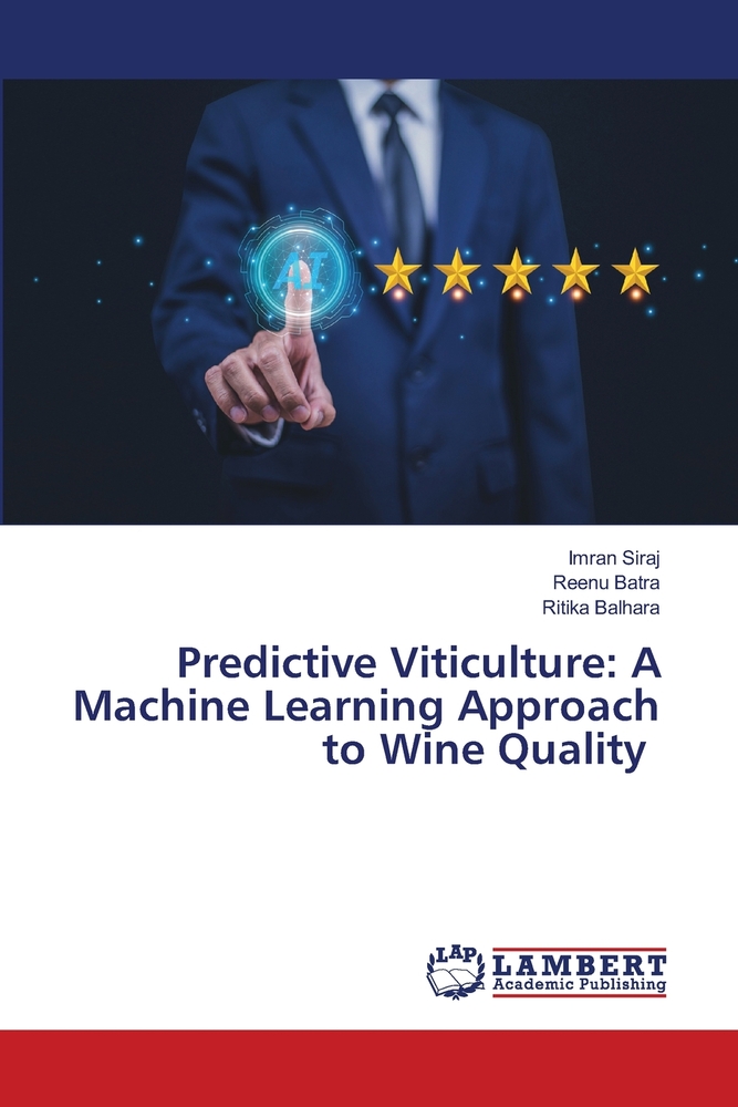 Predictive Viticulture: A Machine Learning Approach to Wine Quality cover