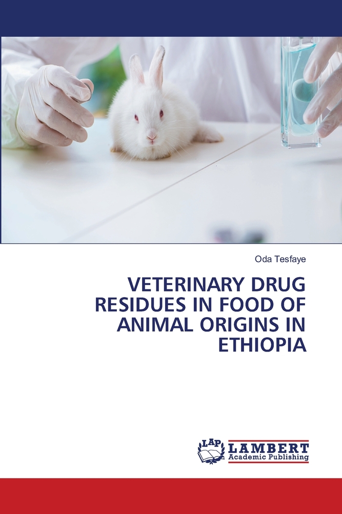 Veterinary Drug Residues in Food of Animal Origins in Ethiopia cover