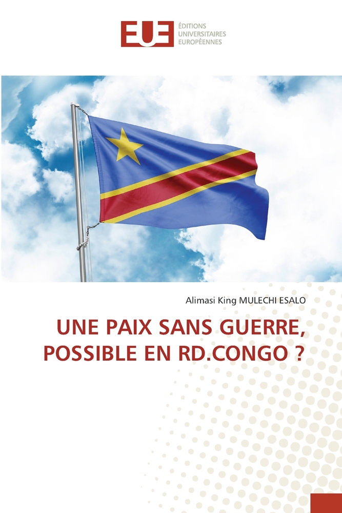 Une Paix Sans Guerre, Possible En Rd.Congo ? cover