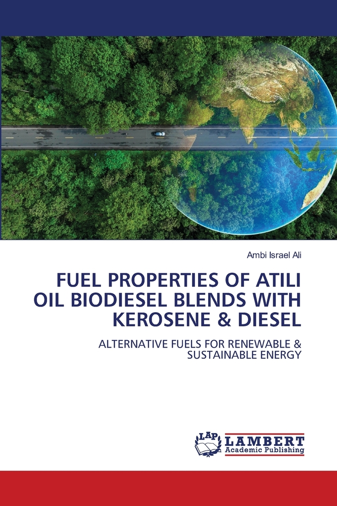 Fuel Properties of Atili Oil Biodiesel Blends with Kerosene & Diesel cover