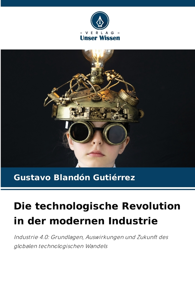 Die technologische Revolution in der modernen Industrie cover