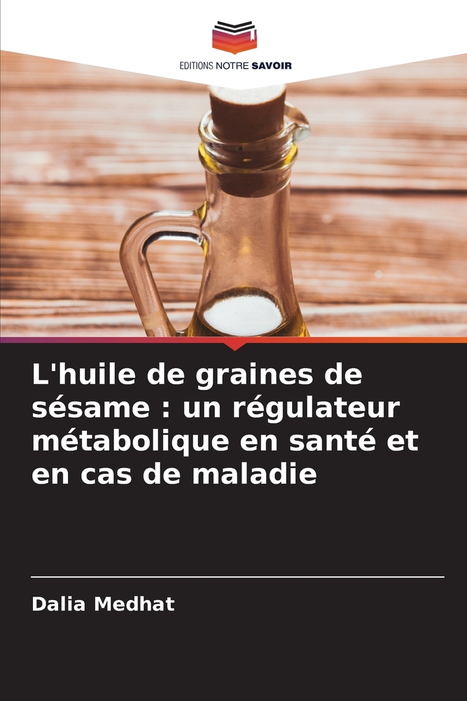L'huile de graines de sésame: un régulateur métabolique en santé et en cas de maladie cover