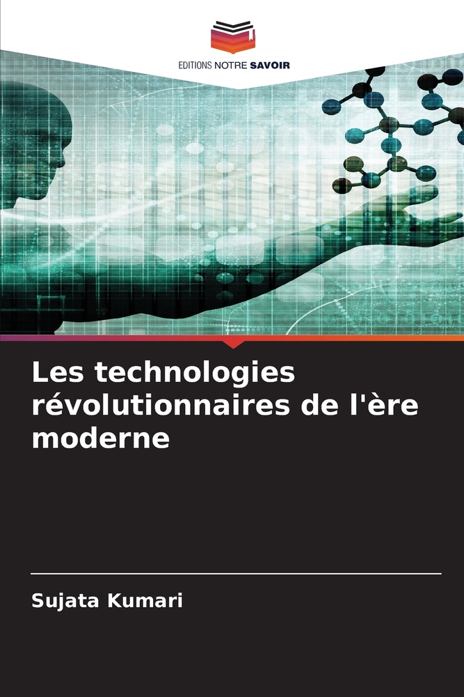 Les technologies révolutionnaires de l'ère moderne cover