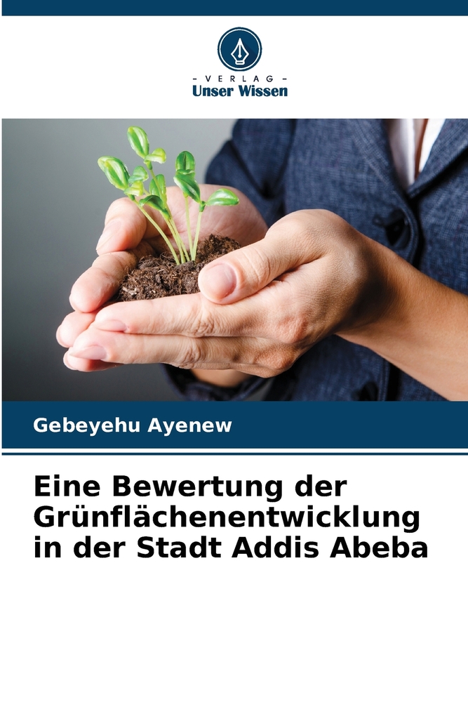 Eine Bewertung der Grünflächenentwicklung in der Stadt Addis Abeba cover