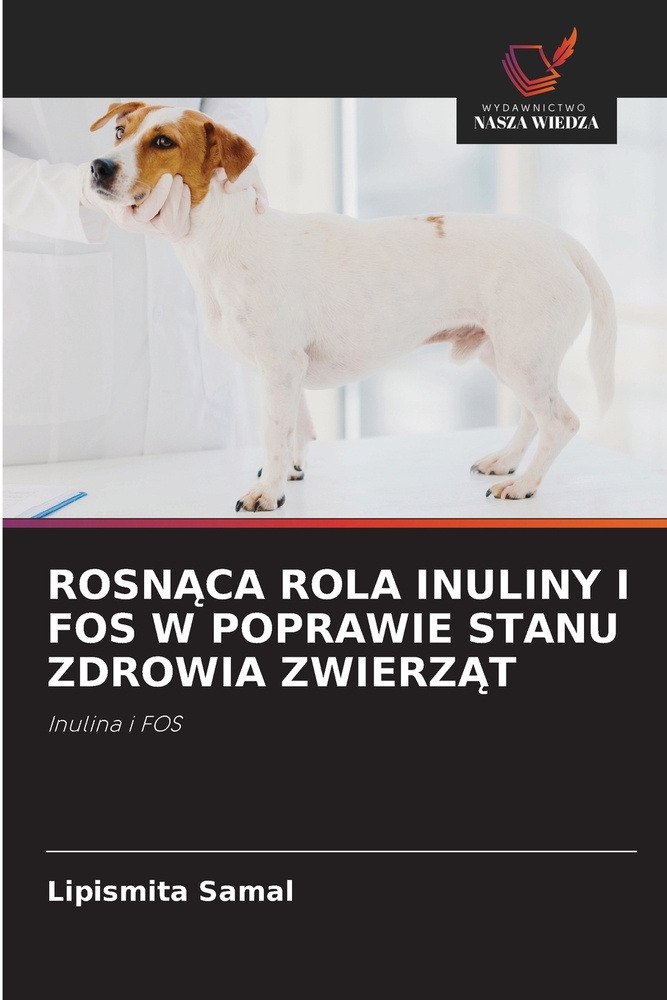 RosnĄca Rola Inuliny I Fos W Poprawie Stanu Zdrowia ZwierzĄt cover