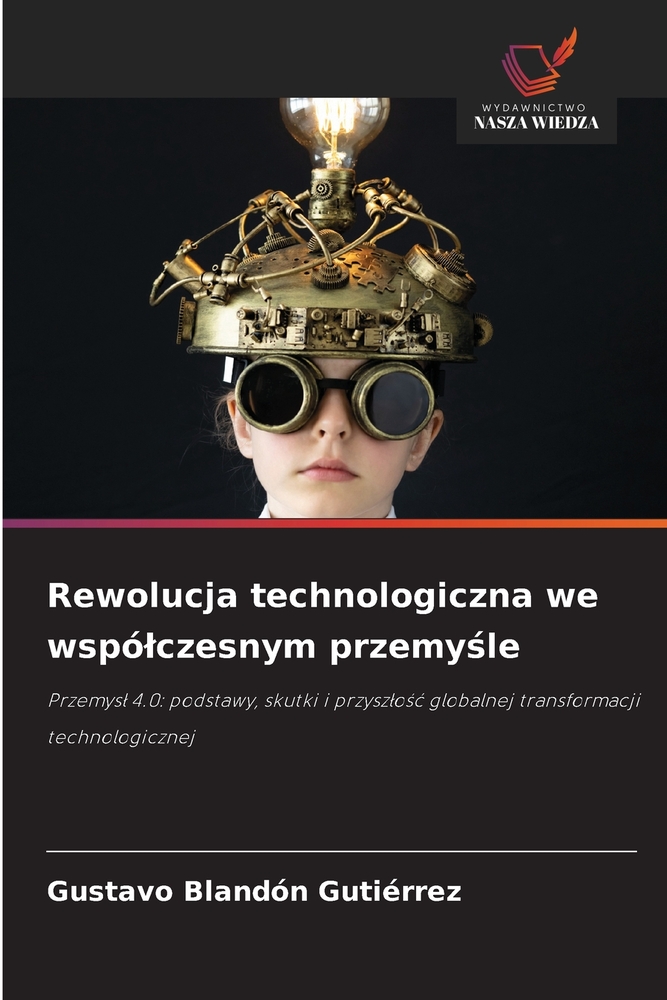 Rewolucja technologiczna we wspólczesnym przemyśle cover
