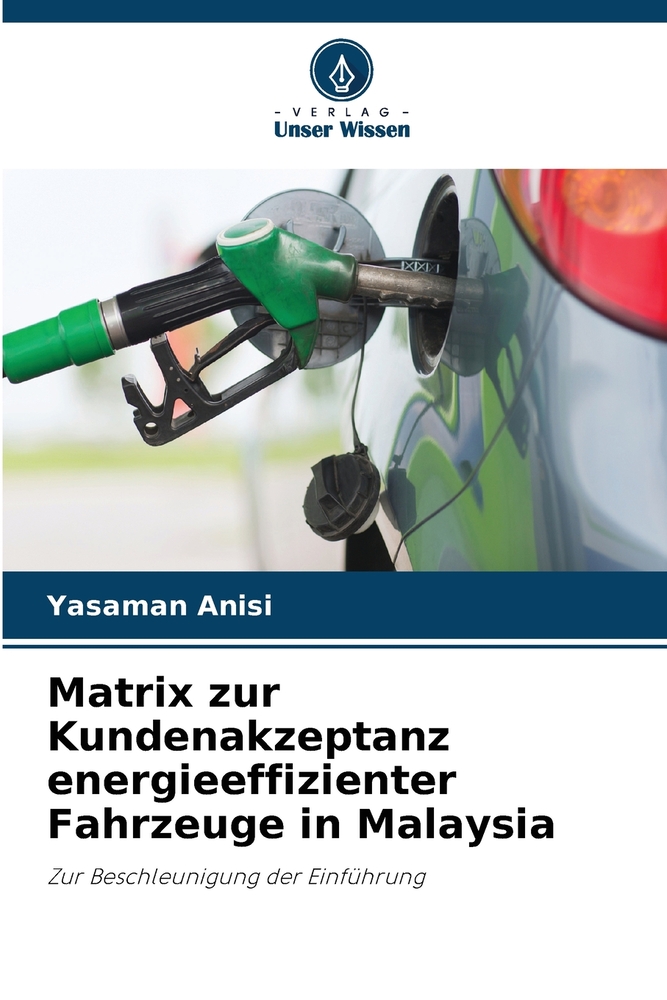 Matrix zur Kundenakzeptanz energieeffizienter Fahrzeuge in Malaysia cover