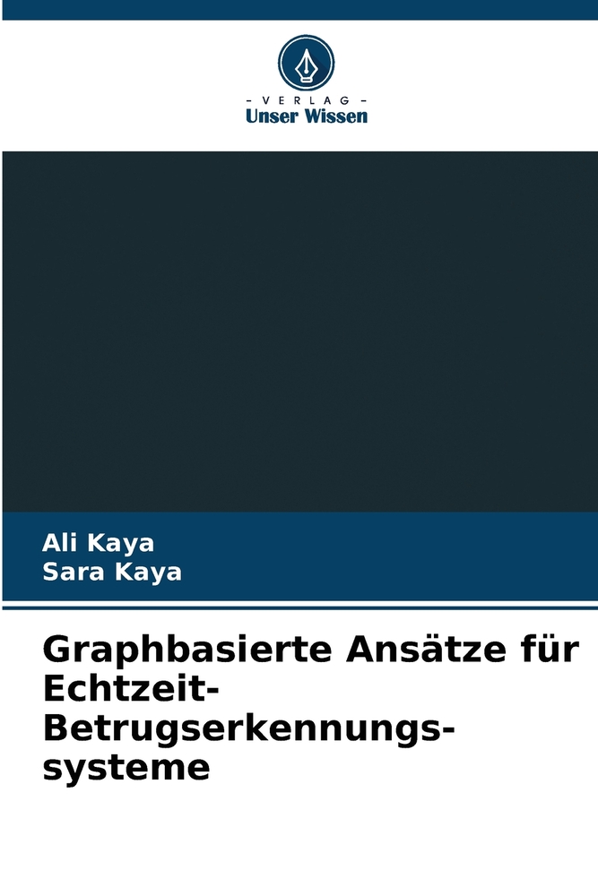 Graphbasierte Ansätze für Echtzeit-Betrugserkennungs-systeme cover